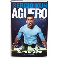 Manchester City Sergio Aguero: Born To Rise - My Story, N/A