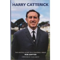 Everton Harry Catterick - The Untold Story Of A Football Great, N/A