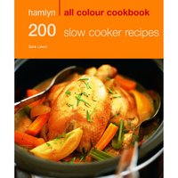 Hamlyn All Colour Cookbook 200 Slow Cooker Recipes