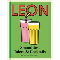 Leon Cookbooks Leon Smoothies, Juices And Cocktails Recipe Book