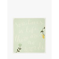 Caroline Gardner Sometimes In Life There Are No Words Sympathy Card