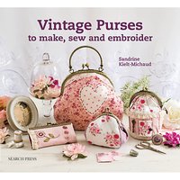 Search Press Vintage Purses To Make, Sew And Embroider By Sandrine Kielt-Michaud