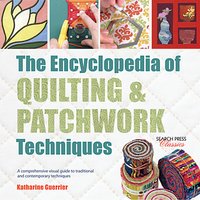 Search Press The Encyclopedia Of Quilting And Patchwork Techniques By Katharine Guerrier