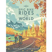 Lonely Planet Epic Bike Rides Of The World Book