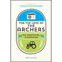 Charles Collingwood For The Love Of The Archers Book