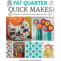 GMC Publications Fat Quarter: Quick Makes By Amanda Russell And Juliet Bawden